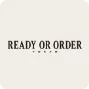 READY OR ORDER（レディオアオーダー）
